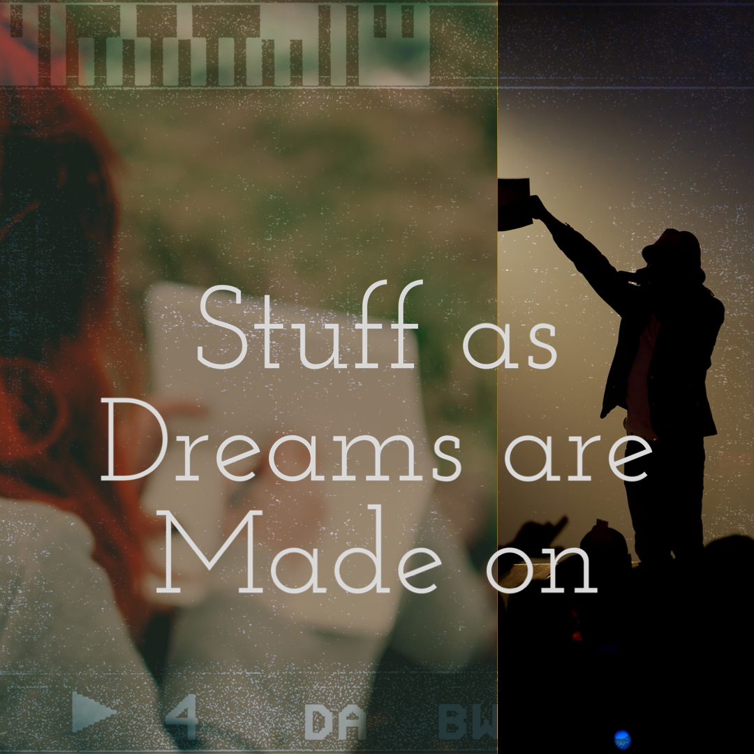 A two-photo collage with a grungy film overlay. The image on the left is of a redheaded girl from behind while she writes in a notebook. The image on the right is a silhouette of a teen boy performing on stage. Text reads "Stuff as Dreams are Made on" the title of an upper-middle grade contemporary novel-in-verse by Heidi M. Rogers, told in back-and-forth poetry entries between two young teens searching for independence amidst parental separation and addiction.