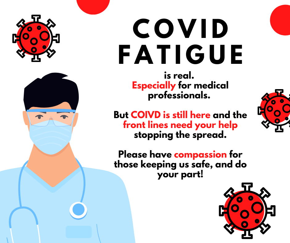 The local hospital requested graphics that addressed "COVID fatigue" and the stress on healthcare workers.