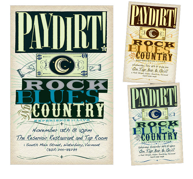 "PAYDIRT!" BAND GIG POSTERS AND EMAIL BLASTS: Creative direction, design and production.