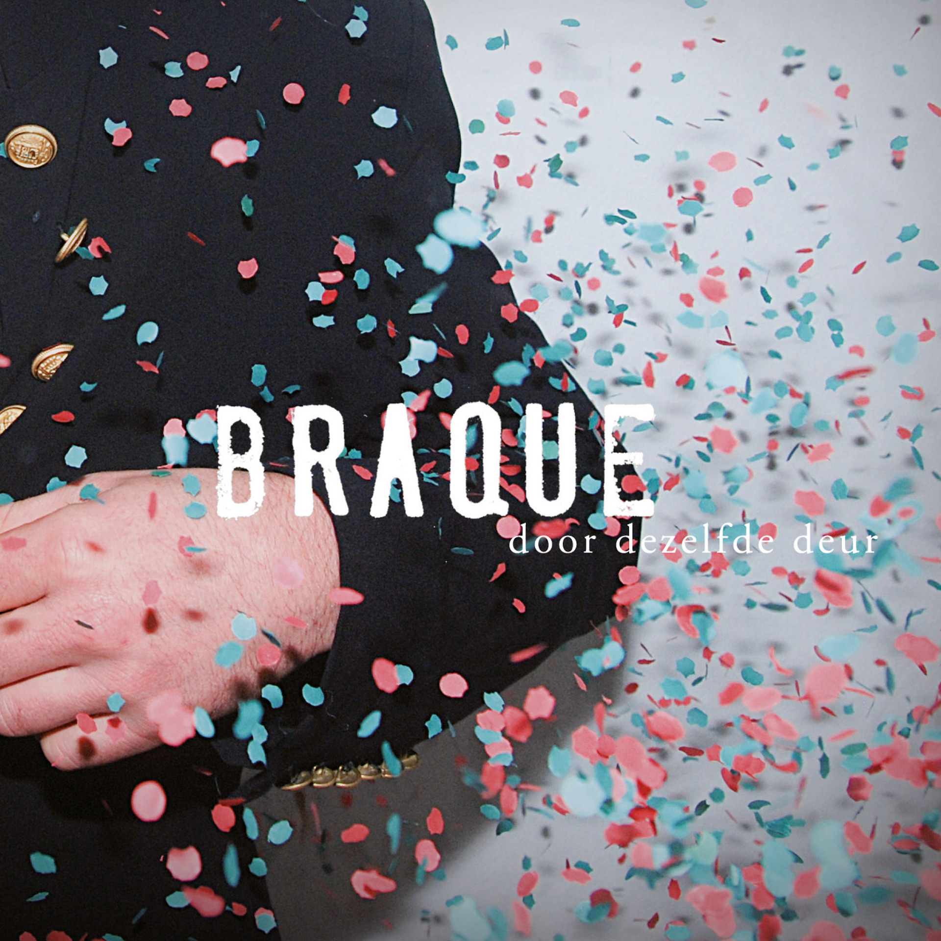 Braque - Door Dezelfde Deur (2012)