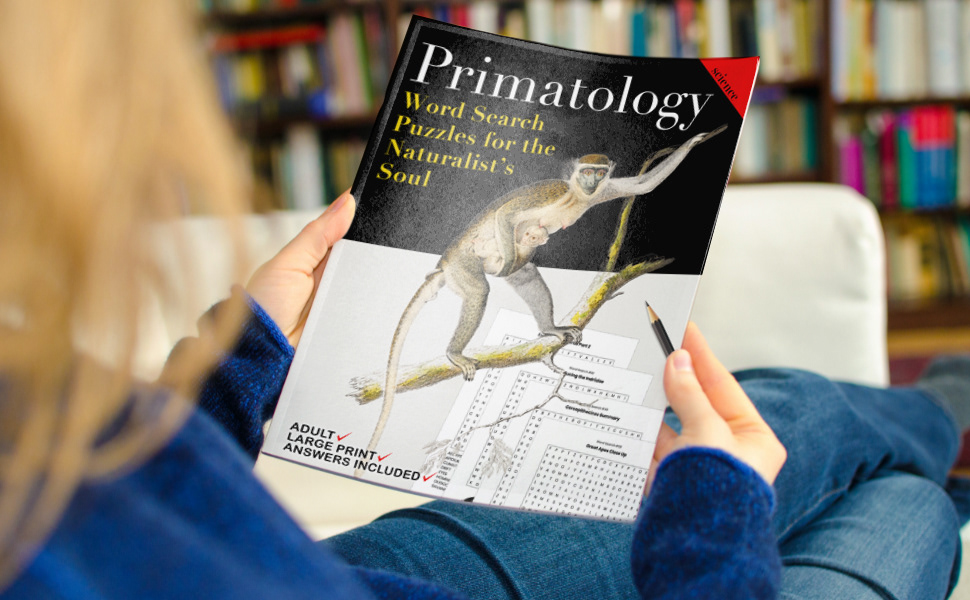 Primatology Word Search Puzzles for the Naturalist's Soul, the newest book in The Life Science Activity Book Collection by Nola Lee Kelsey, distributed by Ingram and published by Soggy Nomad Press. 