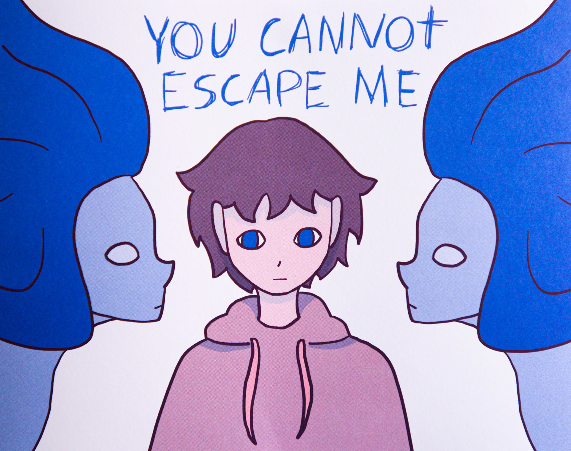 You Cannot Escape Me - 2 color