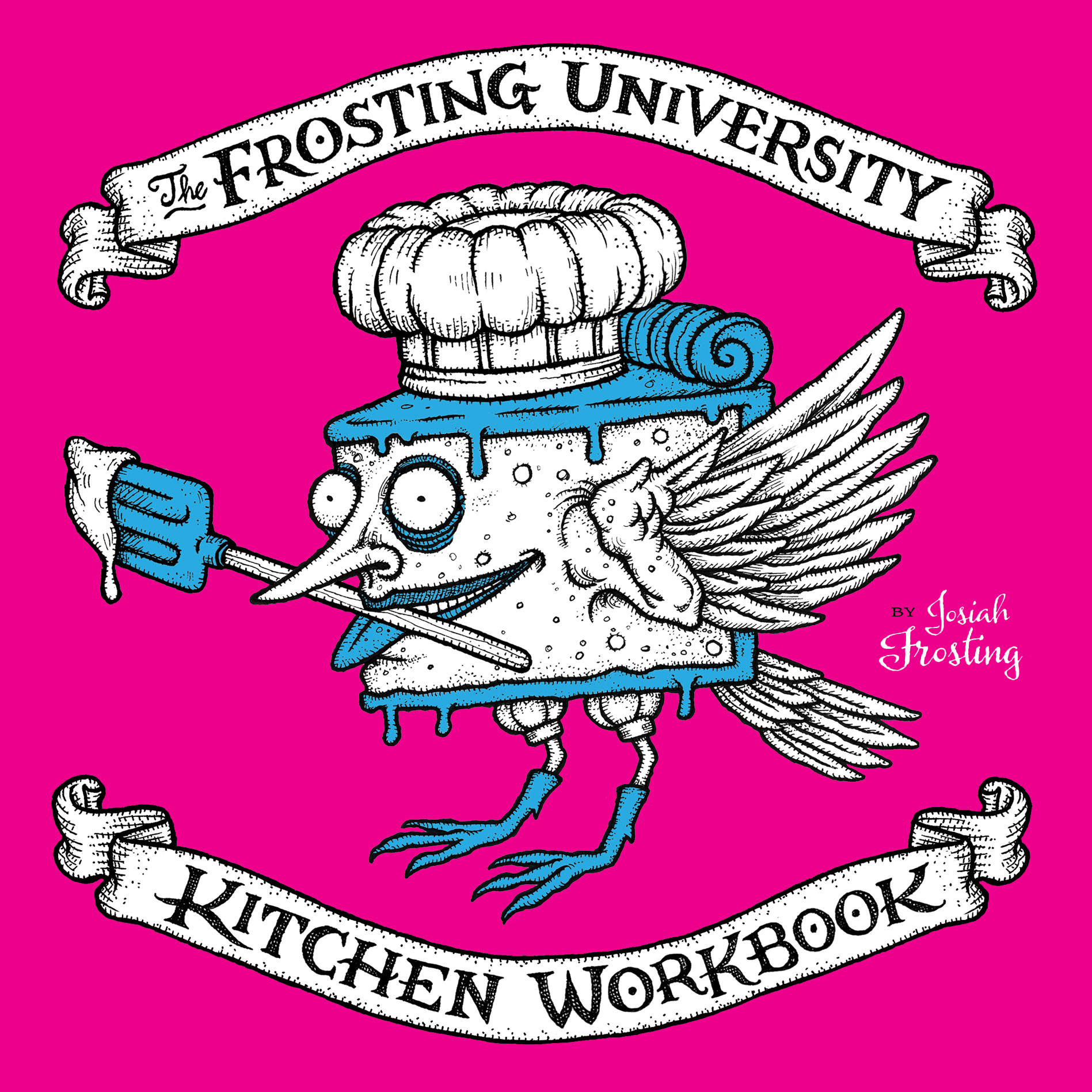 The Frosting University Kitchen Workbook by Josiah Frosting