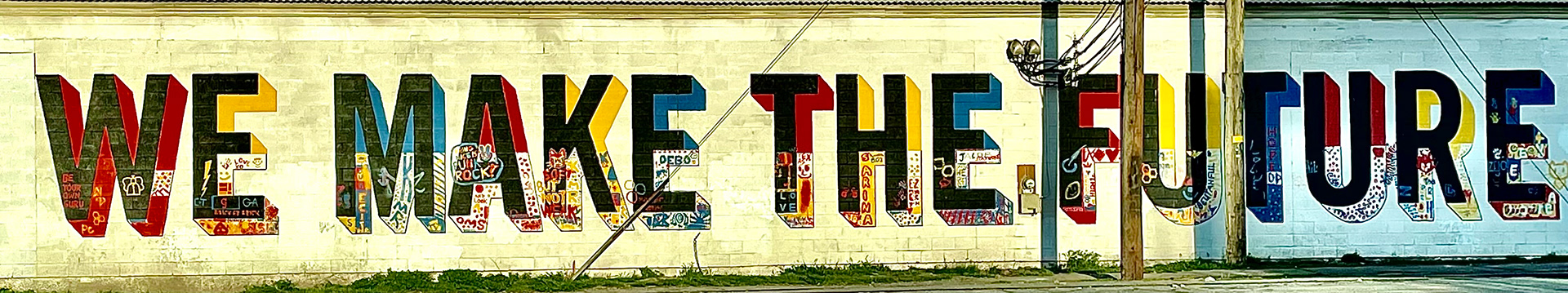 We Make The Future Mural
