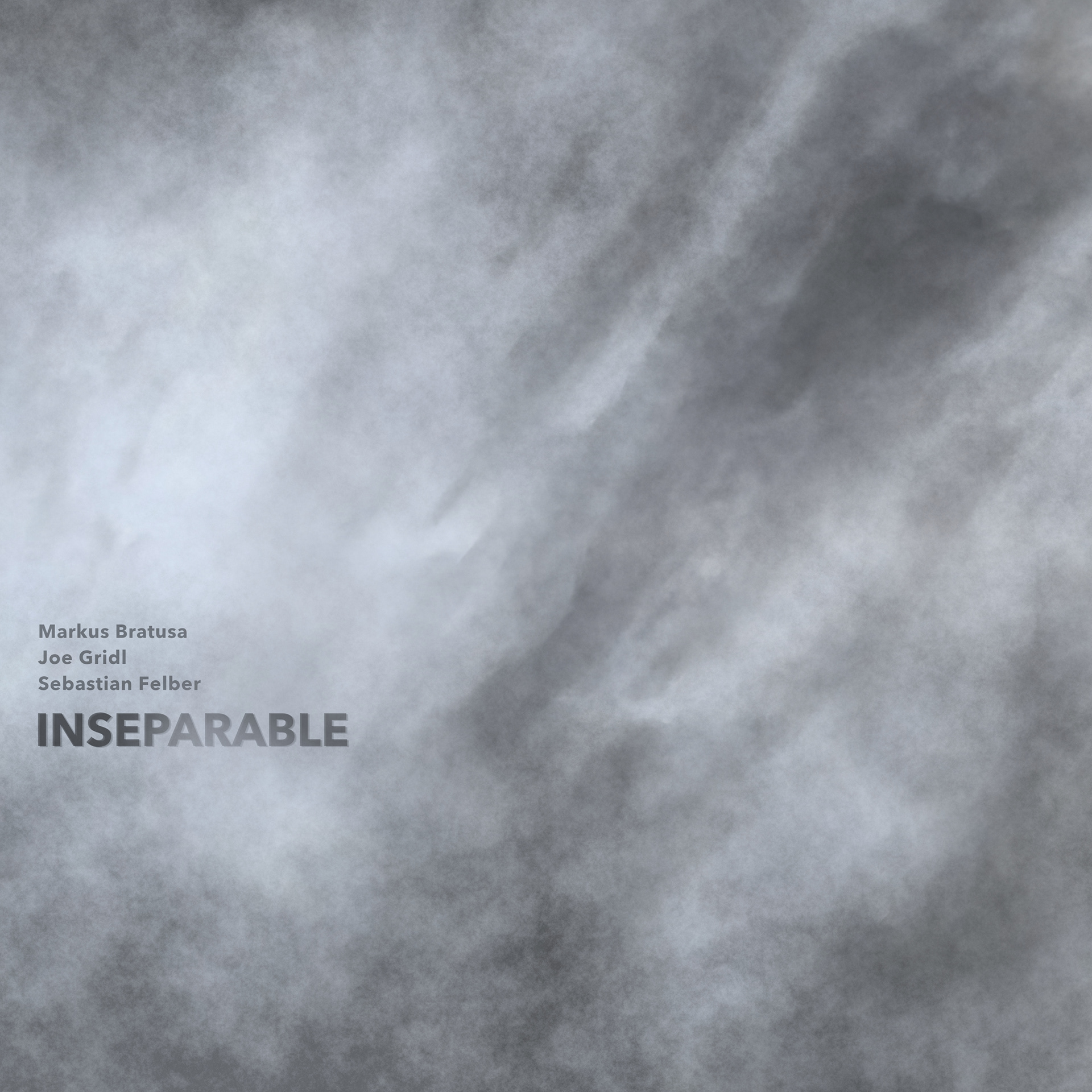 Markus Bratusa, Joe Gridl, Sebatian Felber - Inseparable