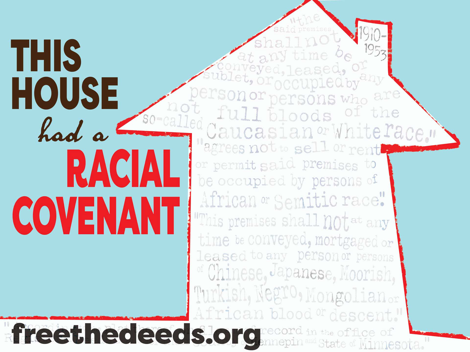 A yard sign with a light sky blue background. A rough red line outlines the shape of a house whose interior is filled with barely readable phrases from old racial covenants. To the left of the house text reads, The house had a racial covenant.