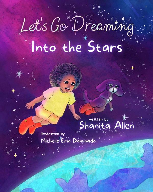 Let's Go Dreaming: Into The Stars by Shanita Allen