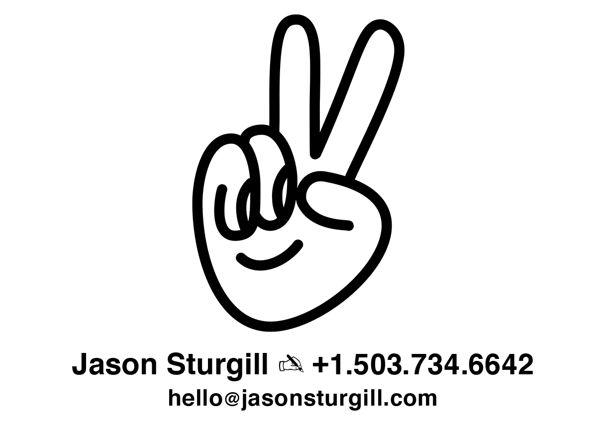 Jason Sturgill - 503-734-6642 - hello@jasonsturgill.com