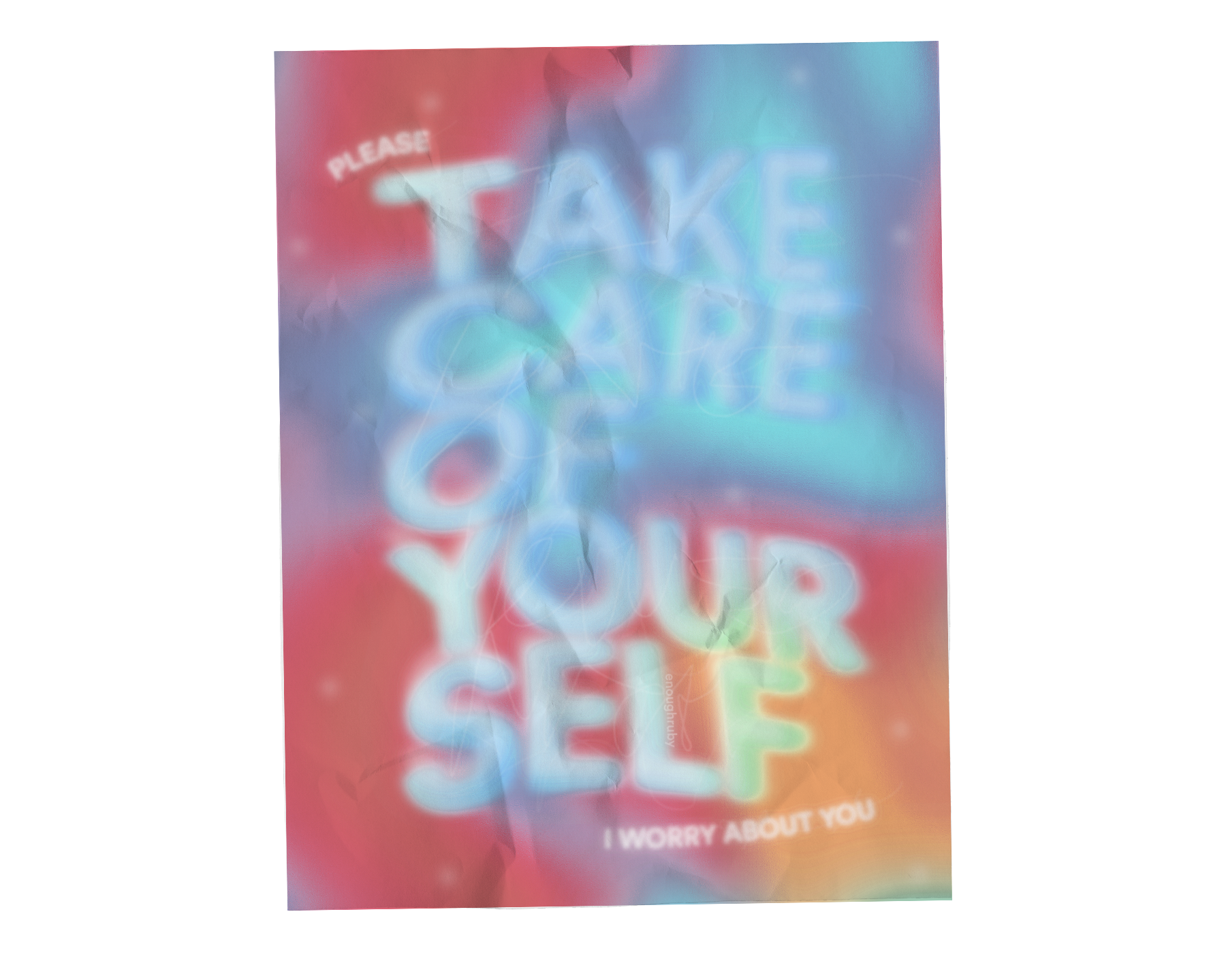 "TAKE CARE OF YOURSELF"
