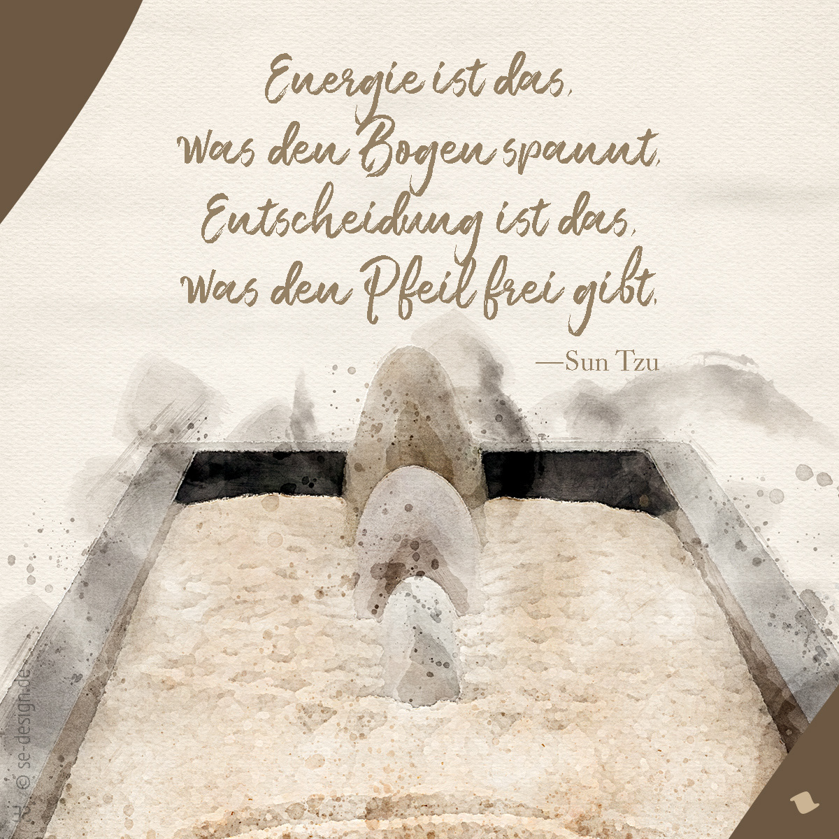 Energie ist das, was den Bogen spannt; Entscheidung ist das, was den Pfeil frei gibt.