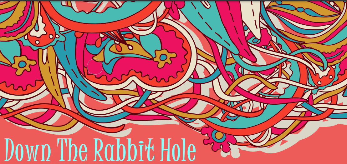 Down The Rabbit Hole - See and Hear Us