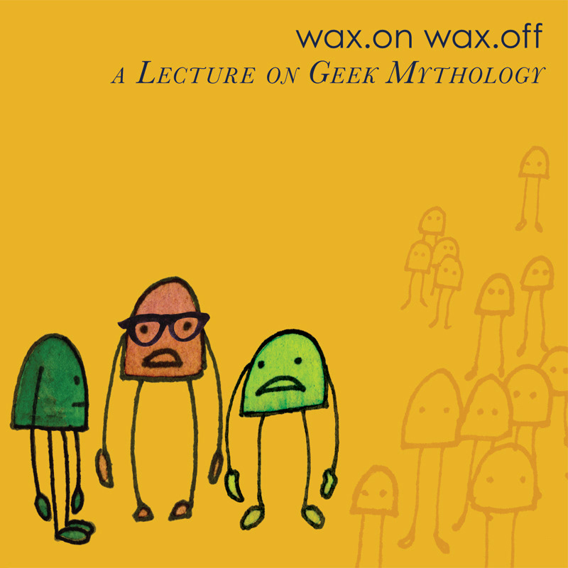 wax.on wax.off "A Lecture on Geek Mythology" album cover design (illustration by Brian Dewan)