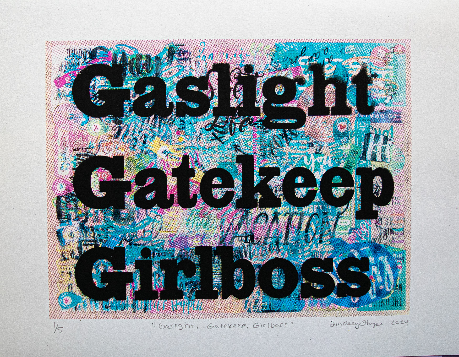 Gaslight, Gatekeep, Girlboss, 2024, Screen Print on Paper, 8.5"x11