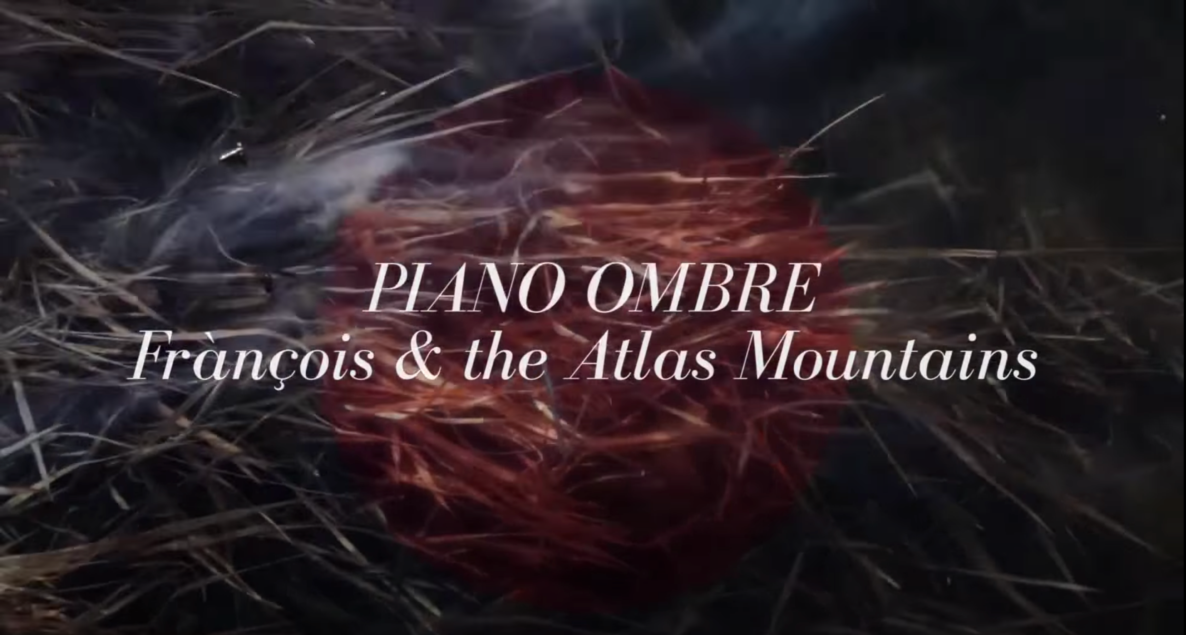 François and the Atlas Mountains - Piano ombre (editor)