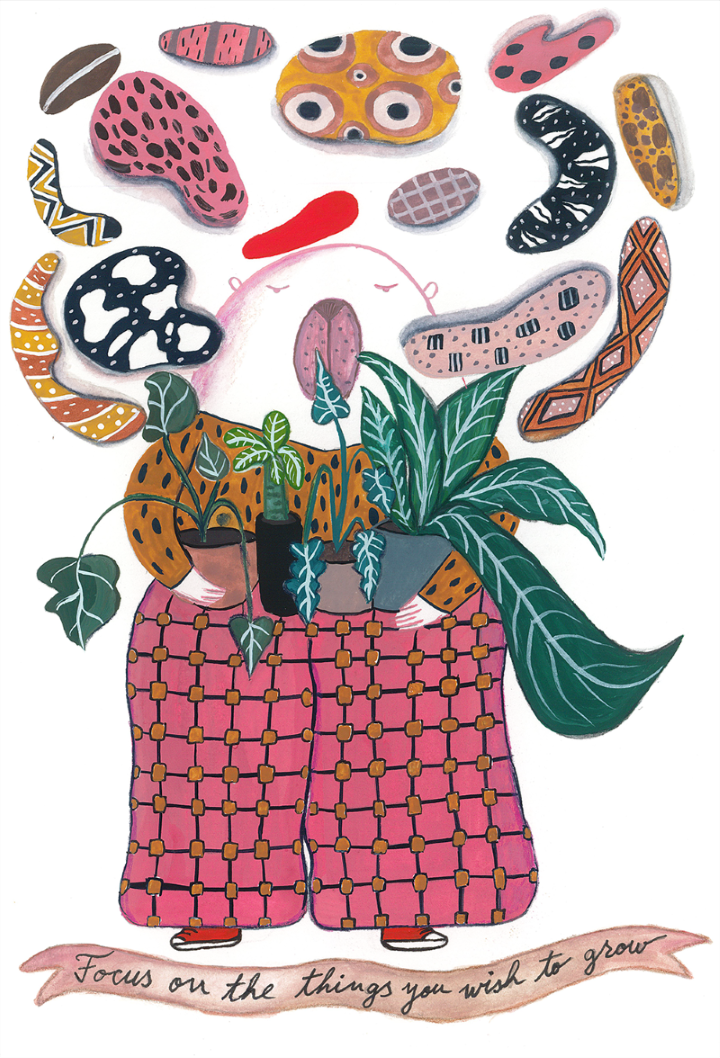 Focus on the things you wish to grow