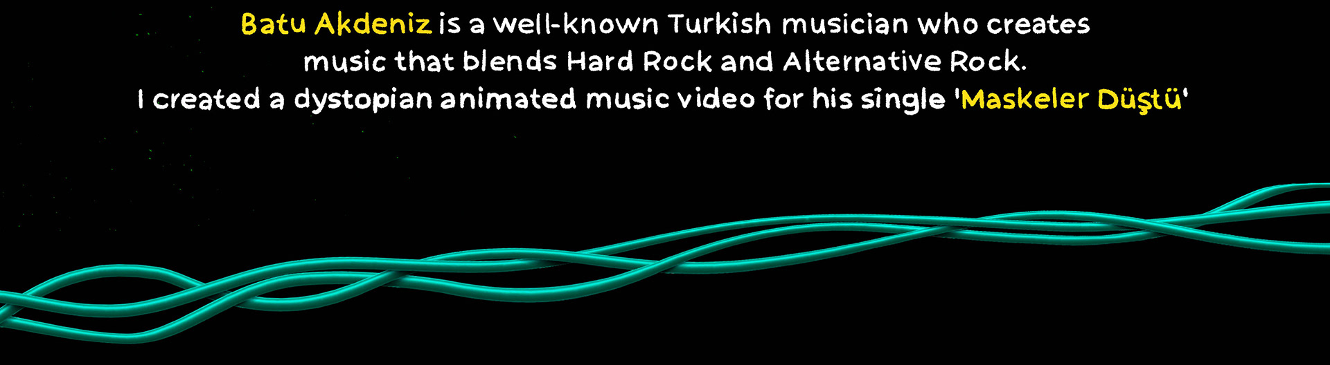 Created a dystopian animated music video for Turkish musician Batu Akdeniz’s single 'Maskeler Düştü,' blending Hard Rock and Alternative Rock. Türk rockçı Batu Akdeniz'in 'Maskeler Düştü' şarkısı için hazırladığım distopik animasyon klip. 