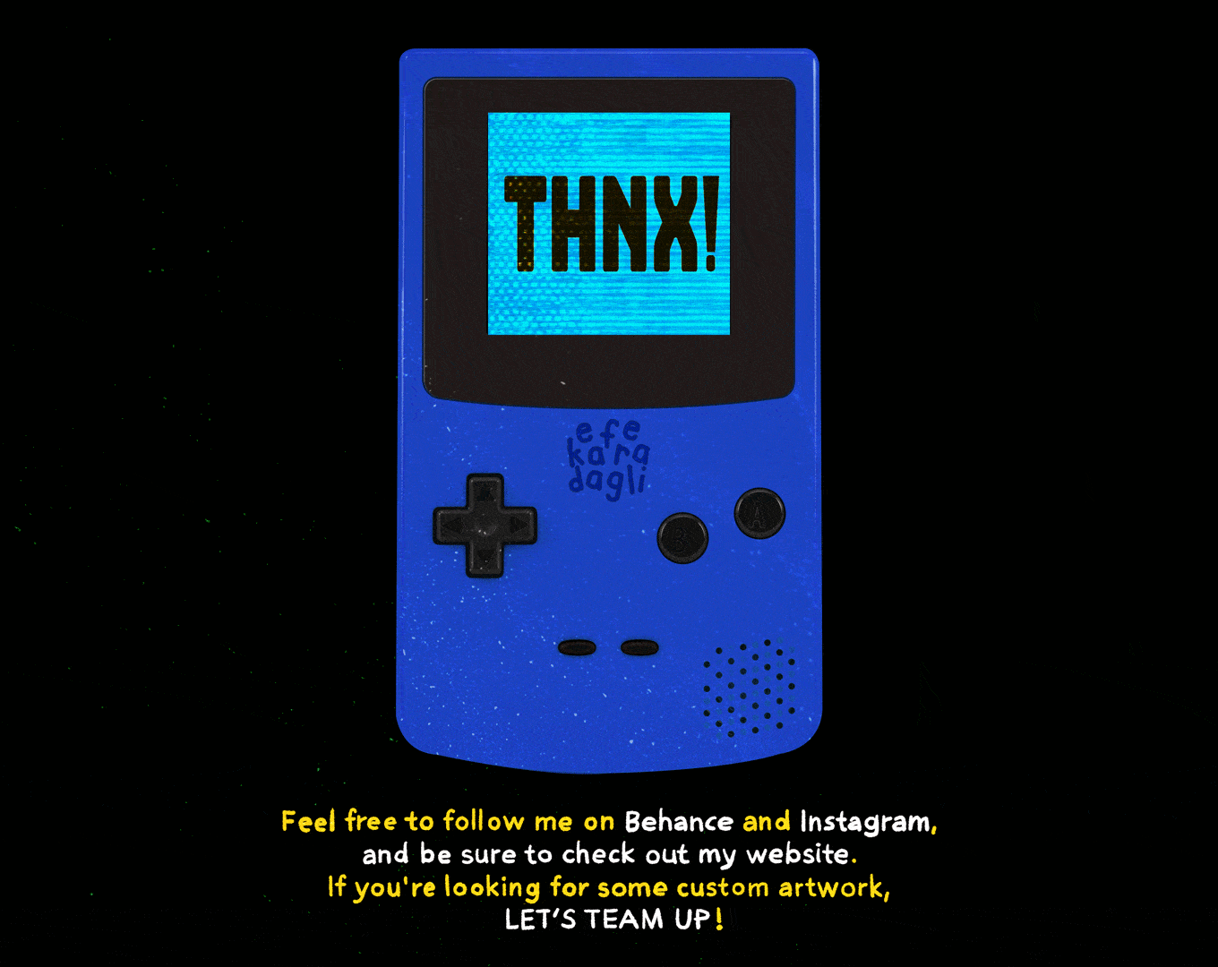 Feel free to follow me on Behance and Instagram, and be sure to check out my website. If you're looking for some custom artwork, LET'S TEAM UP!