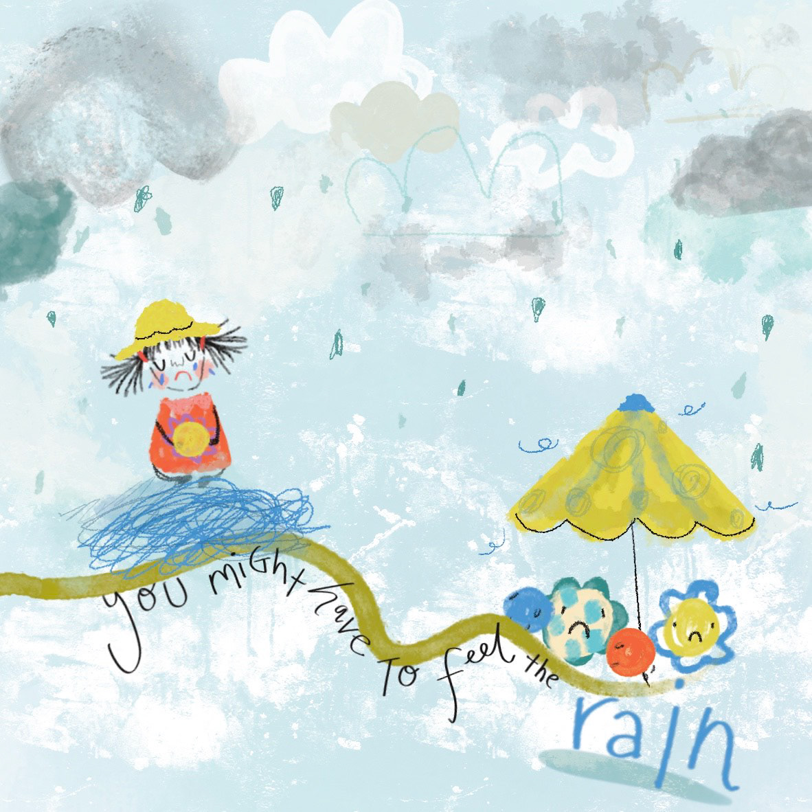 You might have to feel the rain