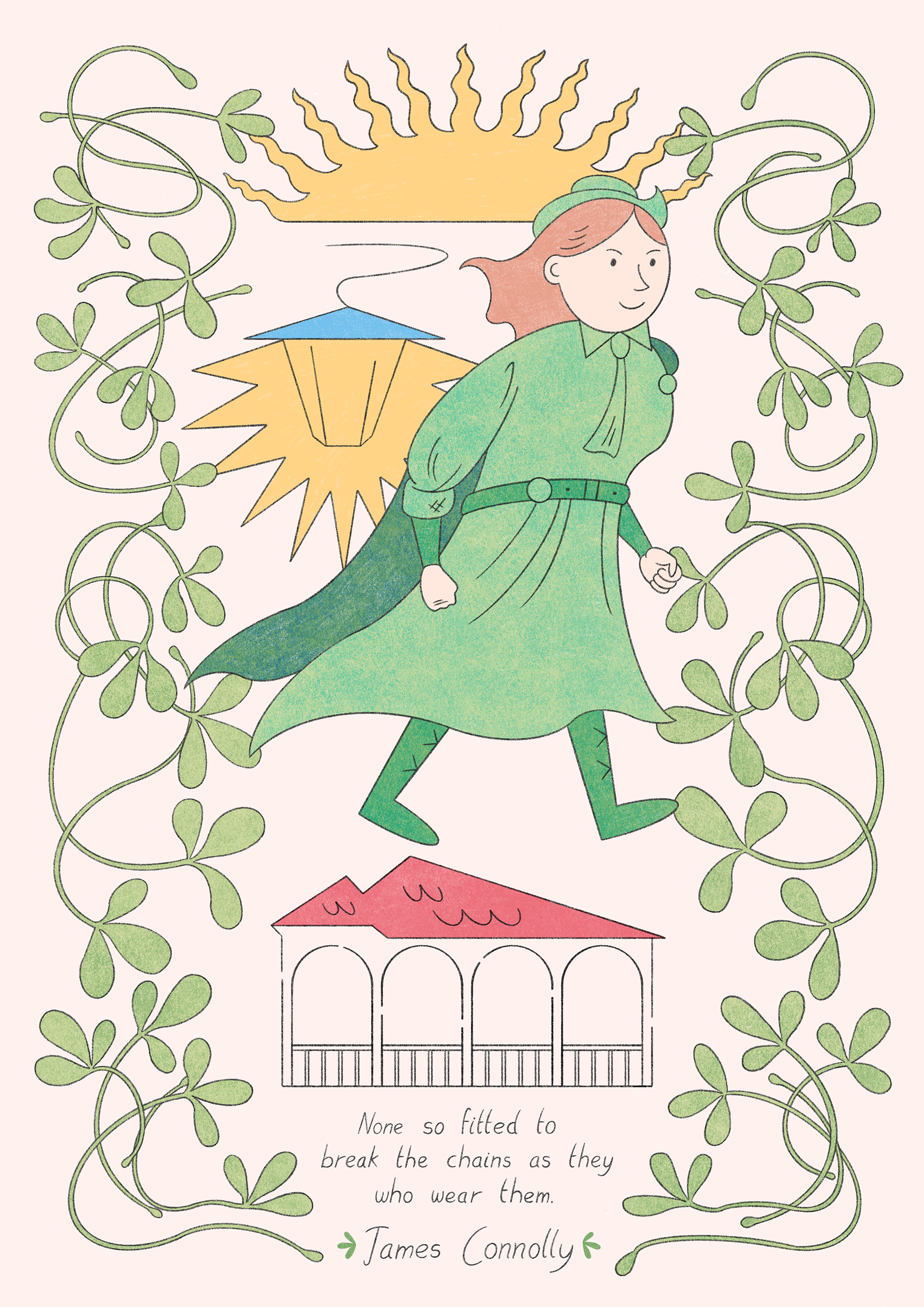Image of a young roman in Irish historical uniform for the Irish Citizen Army. Behind her is a lit lantern, the sun and an illustration of Liberty Hall. The image is bordered by rounded shamrocks positioned as collumns. A James Connolly quote on women's rights is at the end: 'None so fitted to break the chains as they who wear them’.