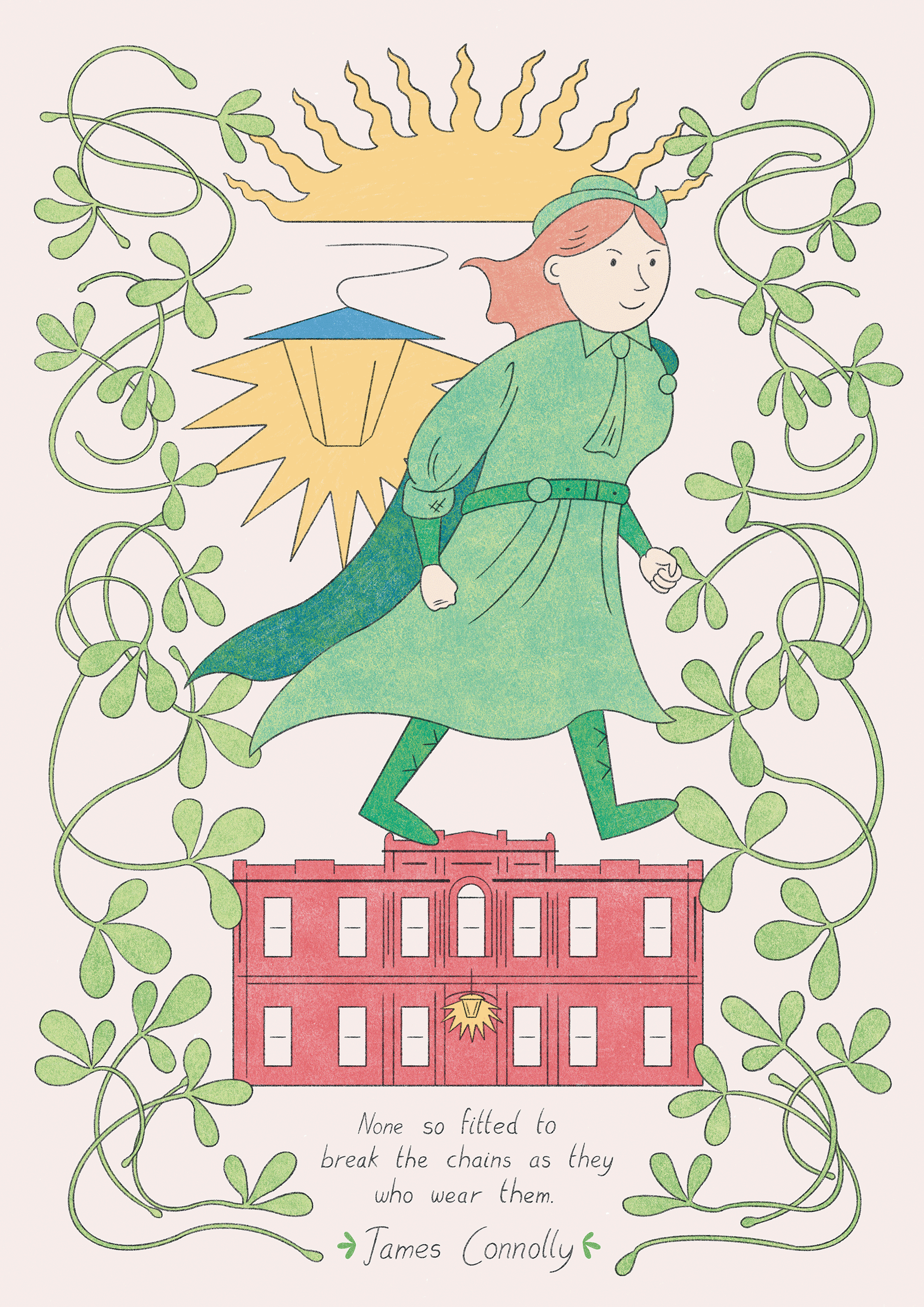 Image of a young man in Irish historical uniform for the Irish Citizen Army. Behind her is a lit lantern, the sun and an illustration of Liberty Hall. The image is bordered by rounded shamrocks positioned as collumns. A James Connolly quote on women's rights is at the end: 'None so fitted to break the chains as they who wear them'.