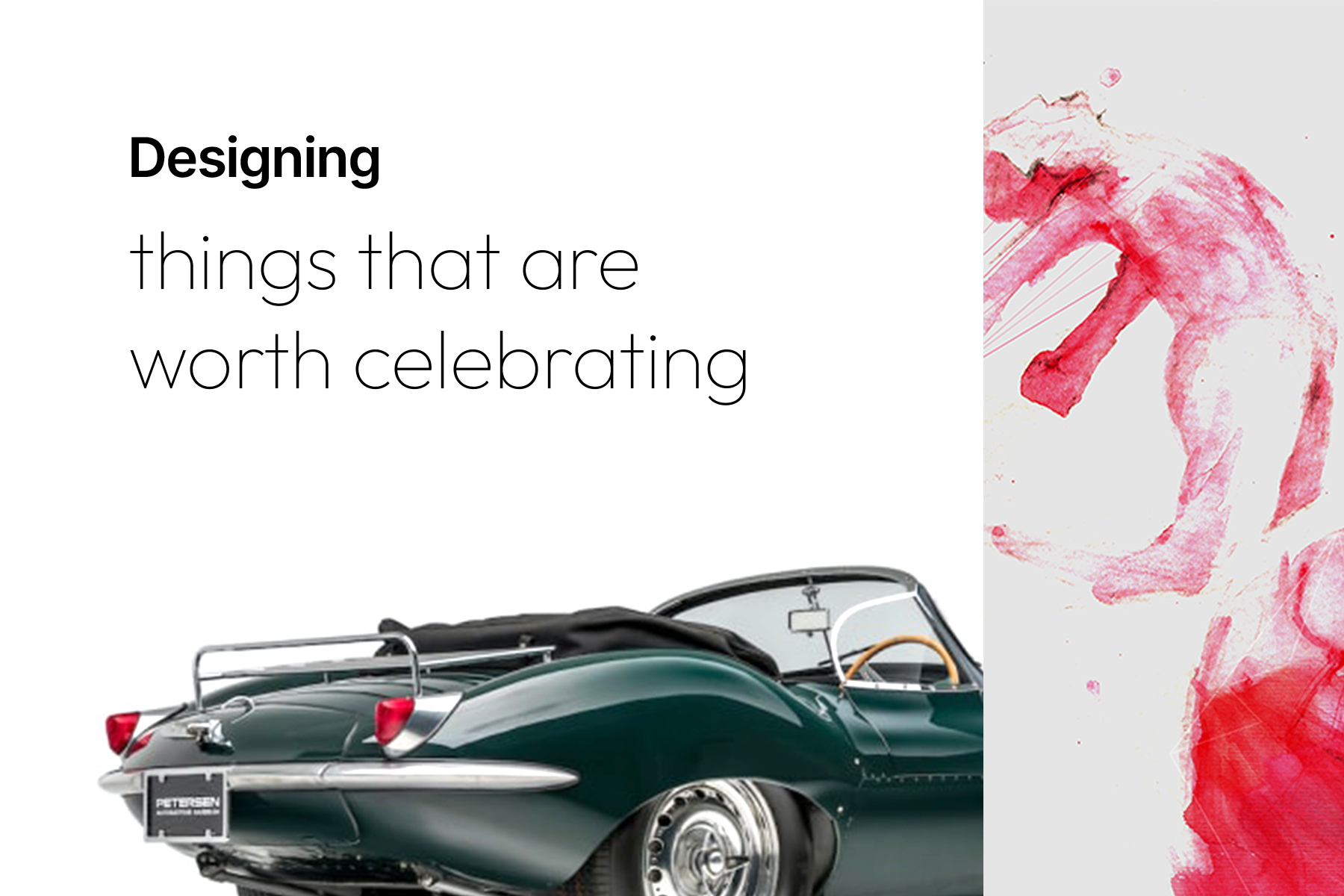 Designing things that are worth celebrating