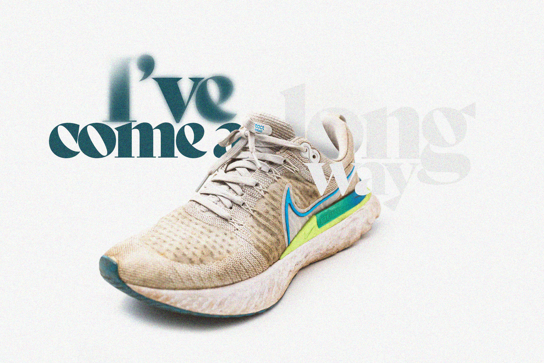 heavly worn running shoe with text saying"I have come a long way"