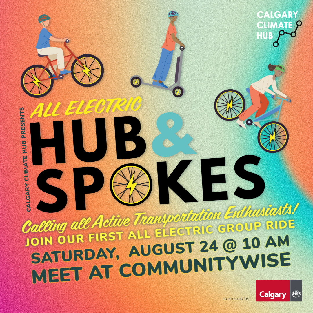 2024 Calgary Climate Hub's All Electric Hub & Spokes Event Poster