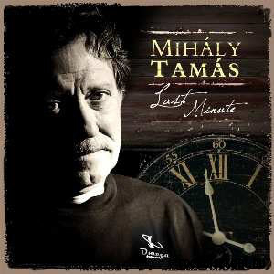 Mihály Tamás - Last minute