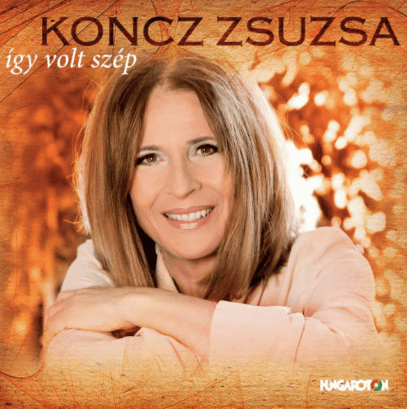 Koncz Zsuzsa - Így volt szép
