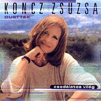 Koncz Zsuzsa - Csodálatos világ