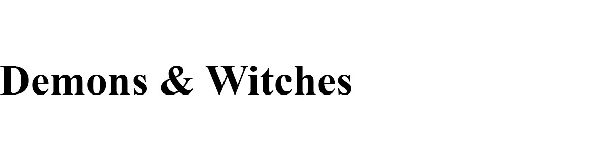 Demons & Witches