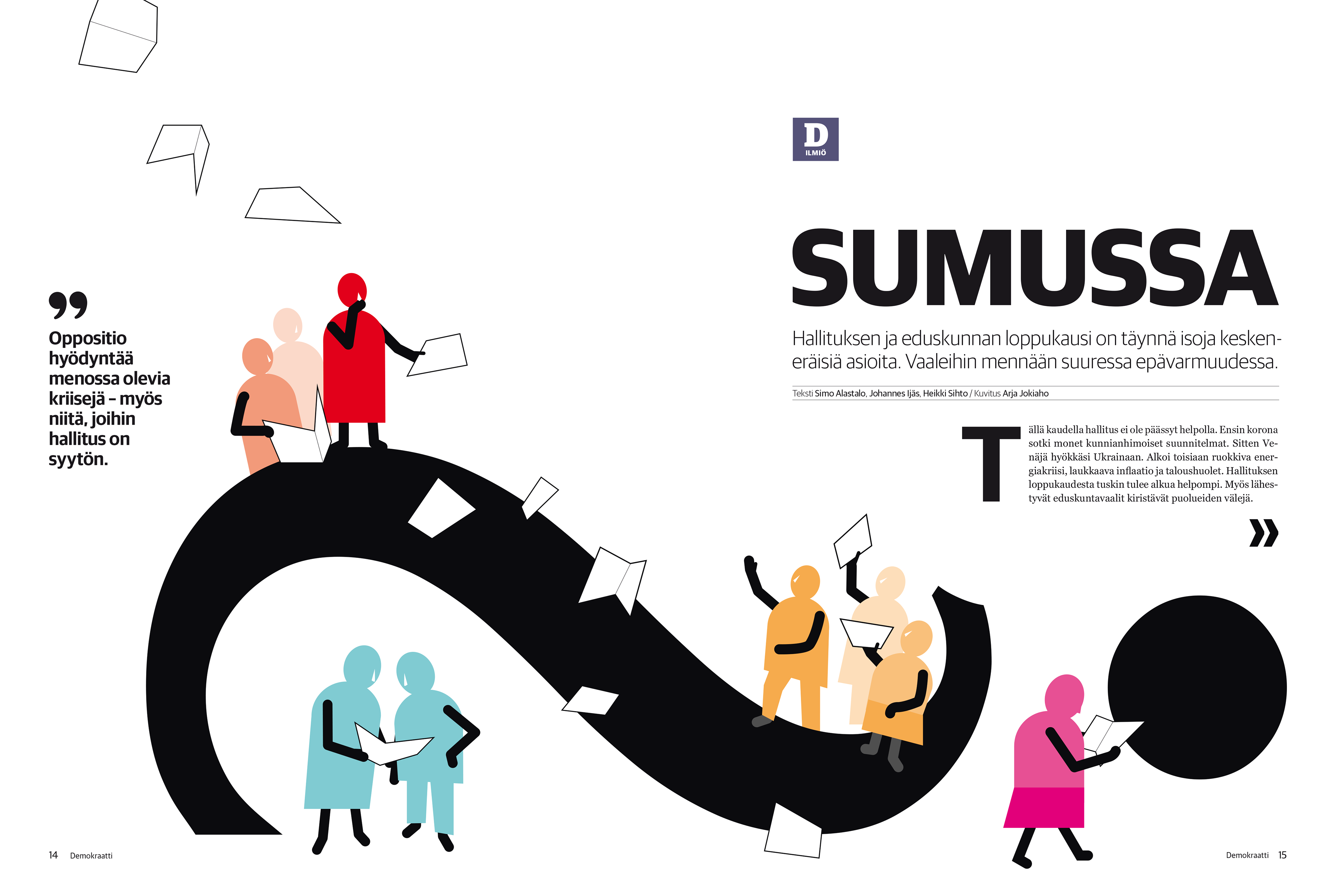 Graafinen kuvitus, jossa eri väreihin pukeutuneet hahmot pitelevät papereita ja keskustelevat toistensa kanssa valtavan kysymysmerkin päällä ja edessä. Taustalla leijuu irrallisia papereita. Tekstinä 'Sumussa', artikkeli käsittelee hallituksen ja eduskunnan loppukauden epävarmuutta ja keskeneräisiä asioita.