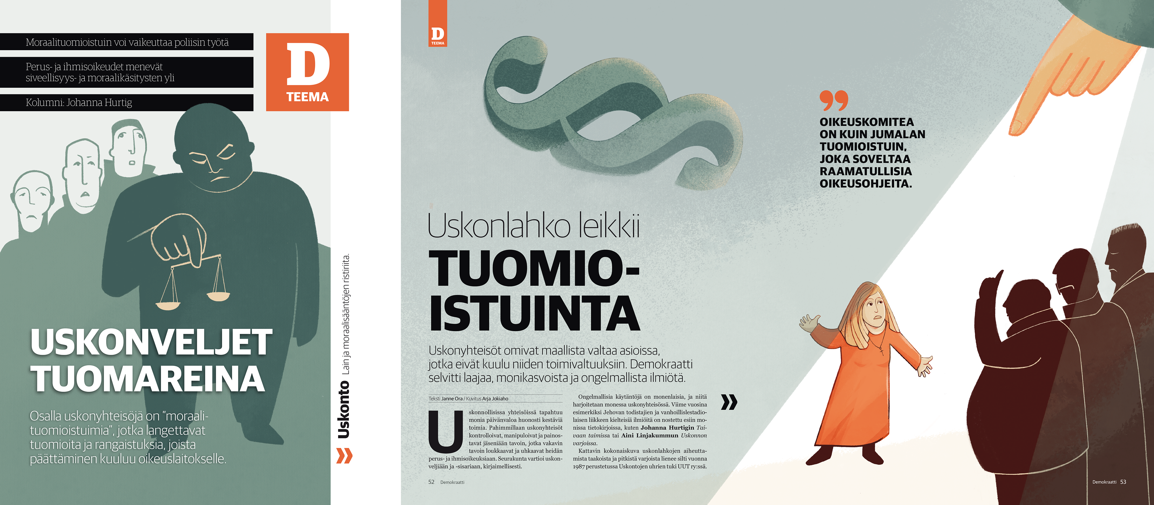 Demokraatti-lehden teema uskonyhteisöjen moraalituomioistuimista. Vasemmalla synkkä hahmo pitelee vaa'an kuppeja, taustalla kolme mieshahmoa, otsikko 'Uskonveljet tuomareina'. Oikealla suuri sormi osoittaa taivaalta valokeilassa seisovaa naista, jota varjohahmot tuomitsevat. Lakipykälä-symboli jää varjoihin.Ylhäällä sitaatti oikeuskomitean roolista jumalan tuomioistuimena.
