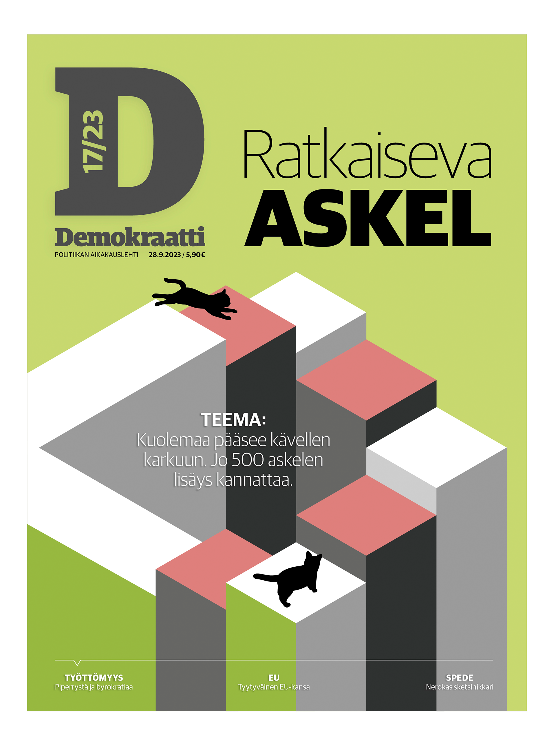 Demokraatti-lehden kansi, numero 17/2023. Vihreällä taustalla portaikkomainen kuvitus, jossa kaksi kissan siluettia. Otsikko: 'Ratkaiseva askel', jonka alla ingressi ”Kuolemaa pääsee kävellen karkuun – jo 500 askeleen lisäys kannattaa”.