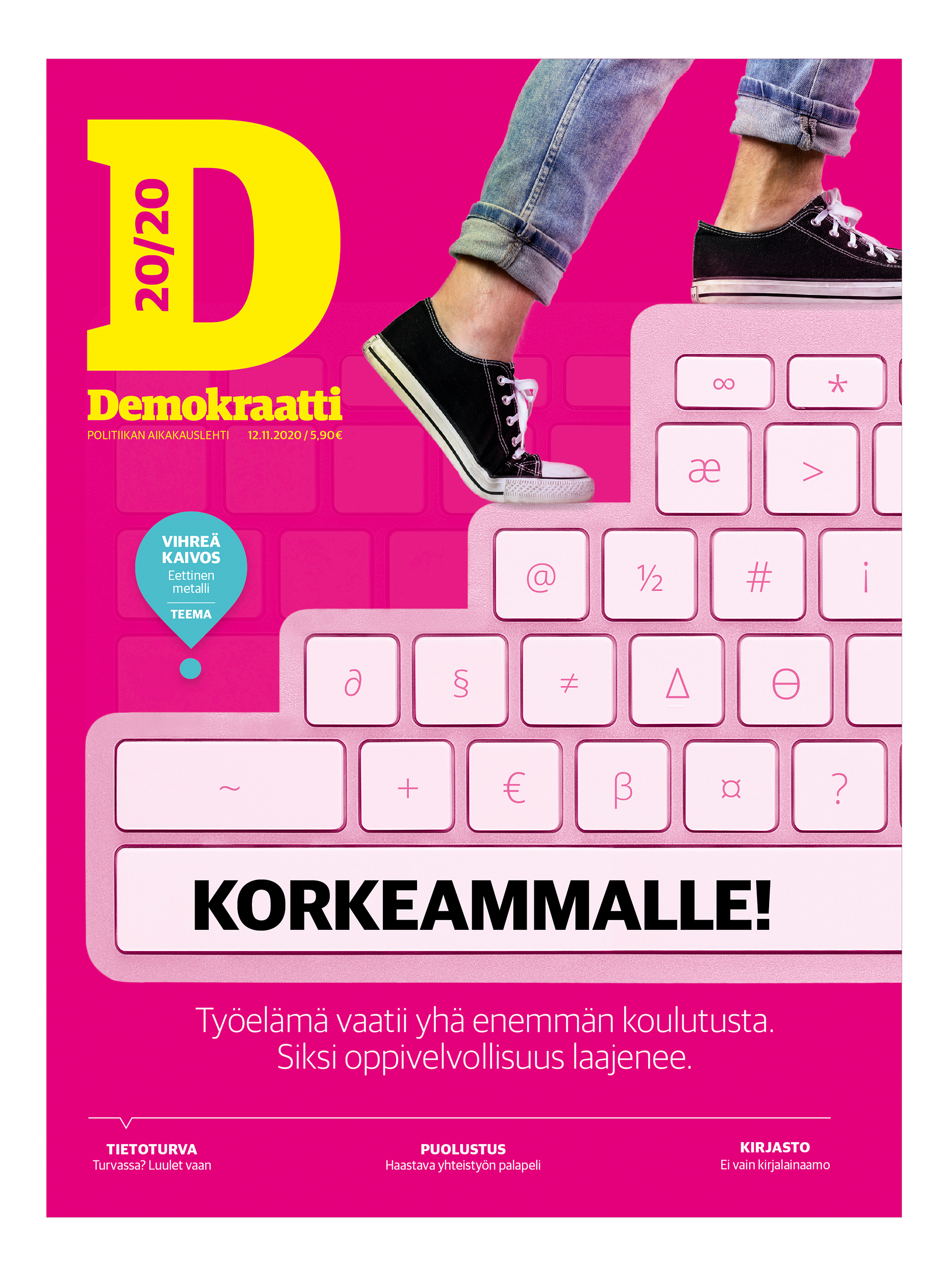 Demokraatti-lehden kansi, numero 20/2020. Kirkkaan pinkillä taustalla jalat mustissa tennareissa nousevat portaita, jotka on tehty tietokoneen näppäimistön näppäimistä. Otsikko: 'Korkeammalle!', jonka alla teksti ”Työelämä vaatii yhä enemmän koulutusta. Siksi oppivelvollisuus laajenee”. Teema: Vihreä kaivos.