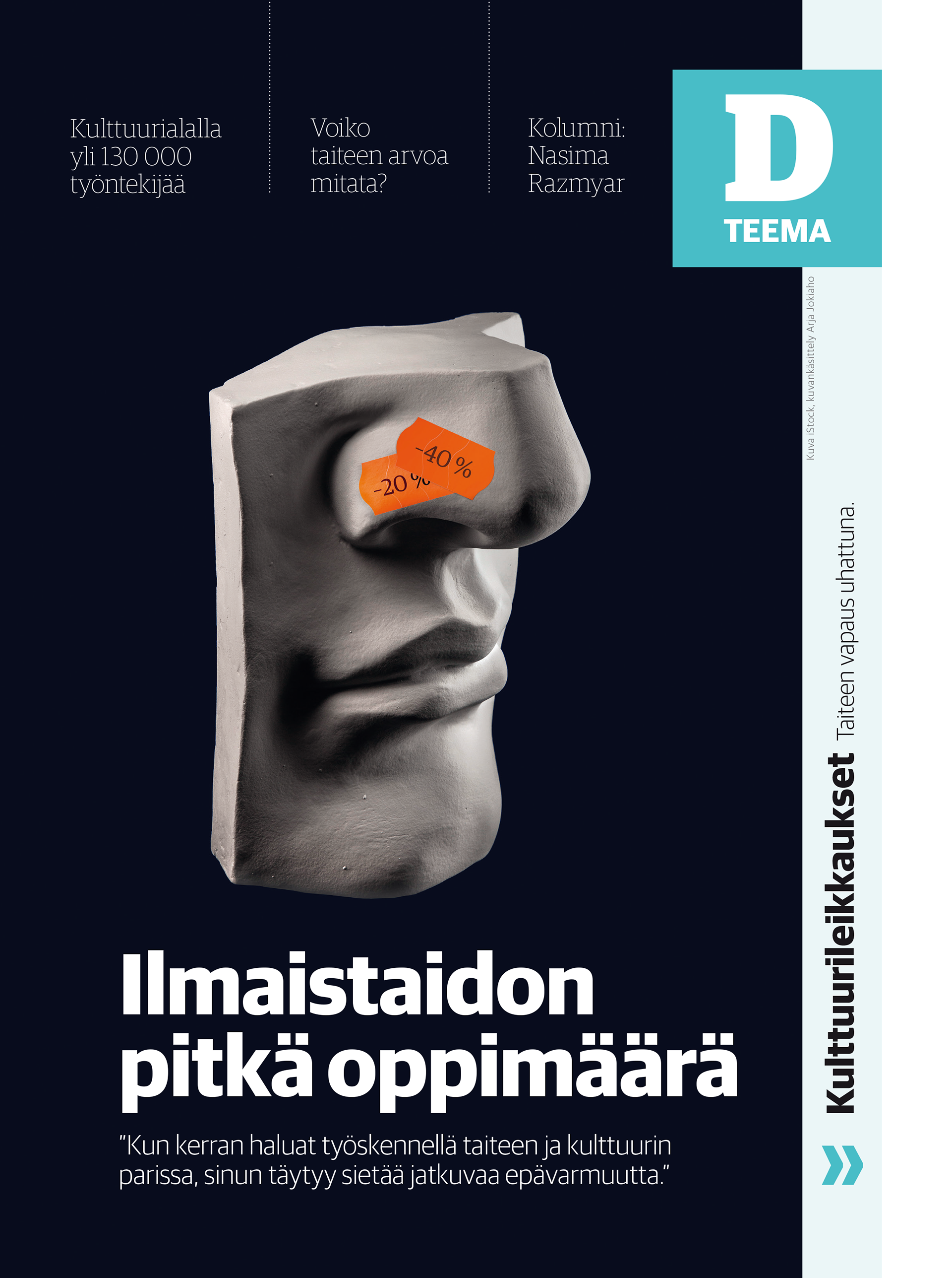 Lehden kulttuuriteeman kansikuva, jossa on harmaa kipsinen kasvonosa, johon on kiinnitetty oranssit -20 % ja -40 % -alennustarrat. Ylhäällä vinkkiotsikot kulttuurialasta, taiteen arvosta ja kolumnista. Pääotsikko 'Ilmaistaidon pitkä oppimäärä'. 