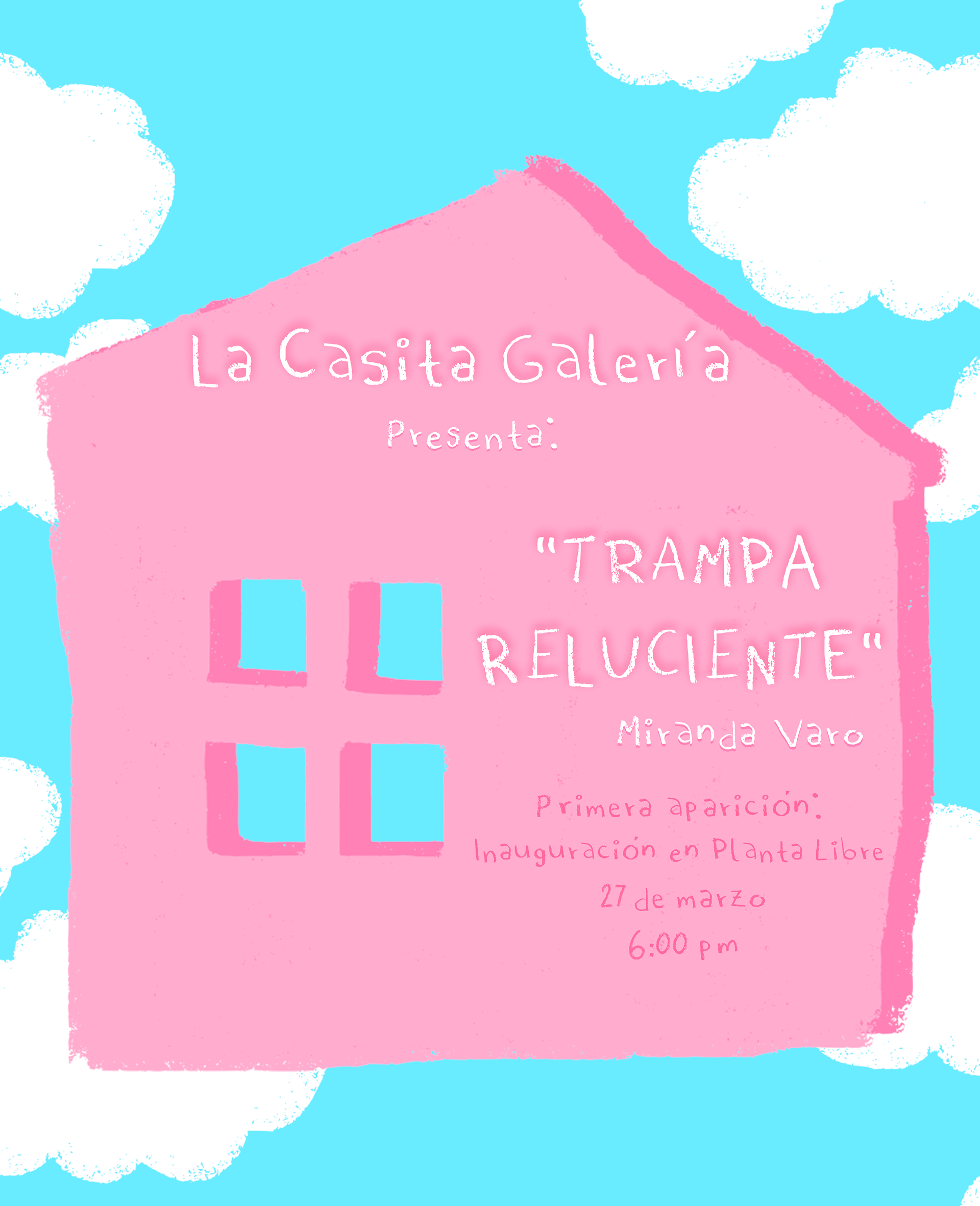 Flyer de Inauguración "Trampa Reluciente" en Planta Libre