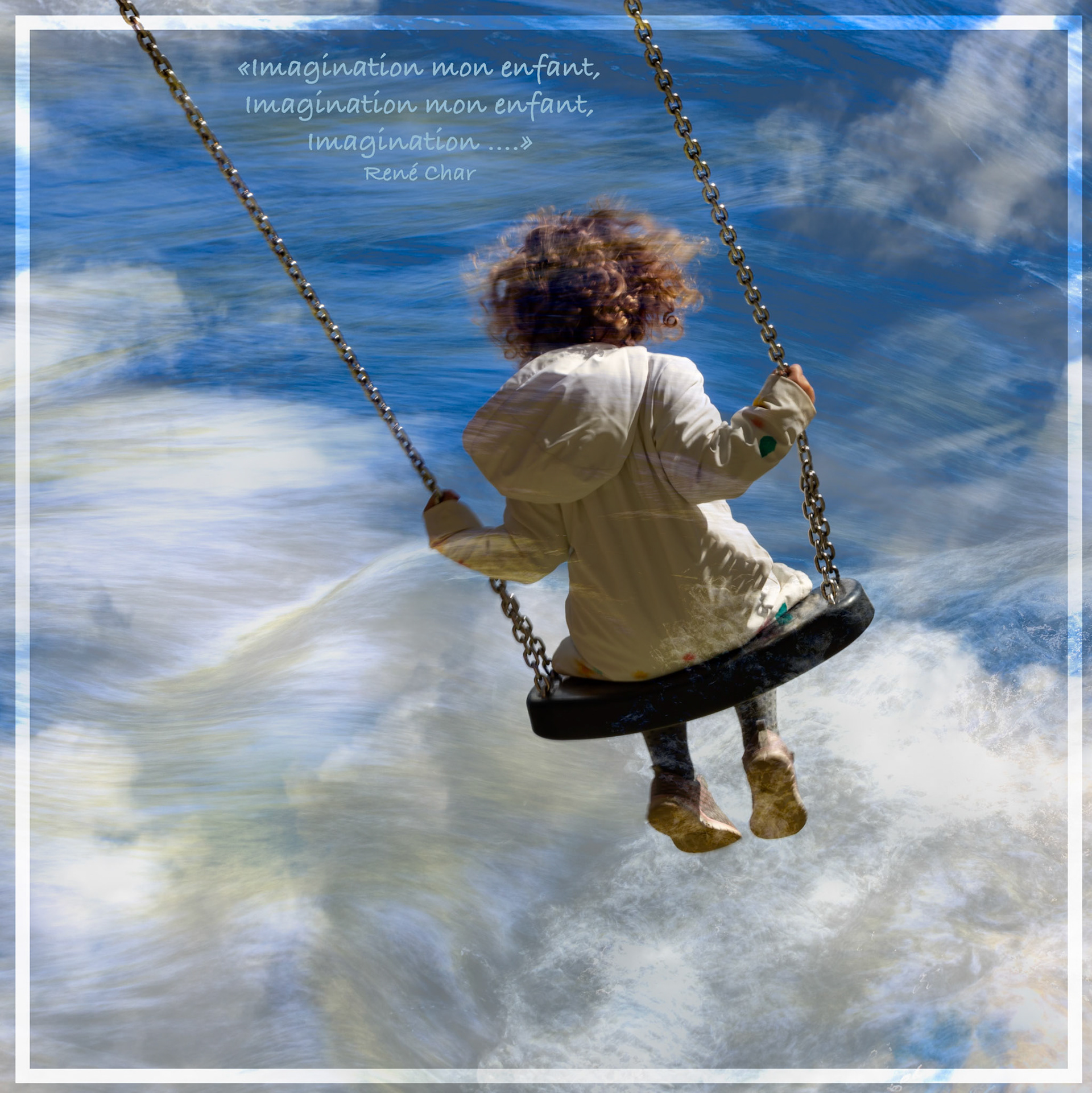 Imagination mon enfant, imagination mon enfant, imagination .....