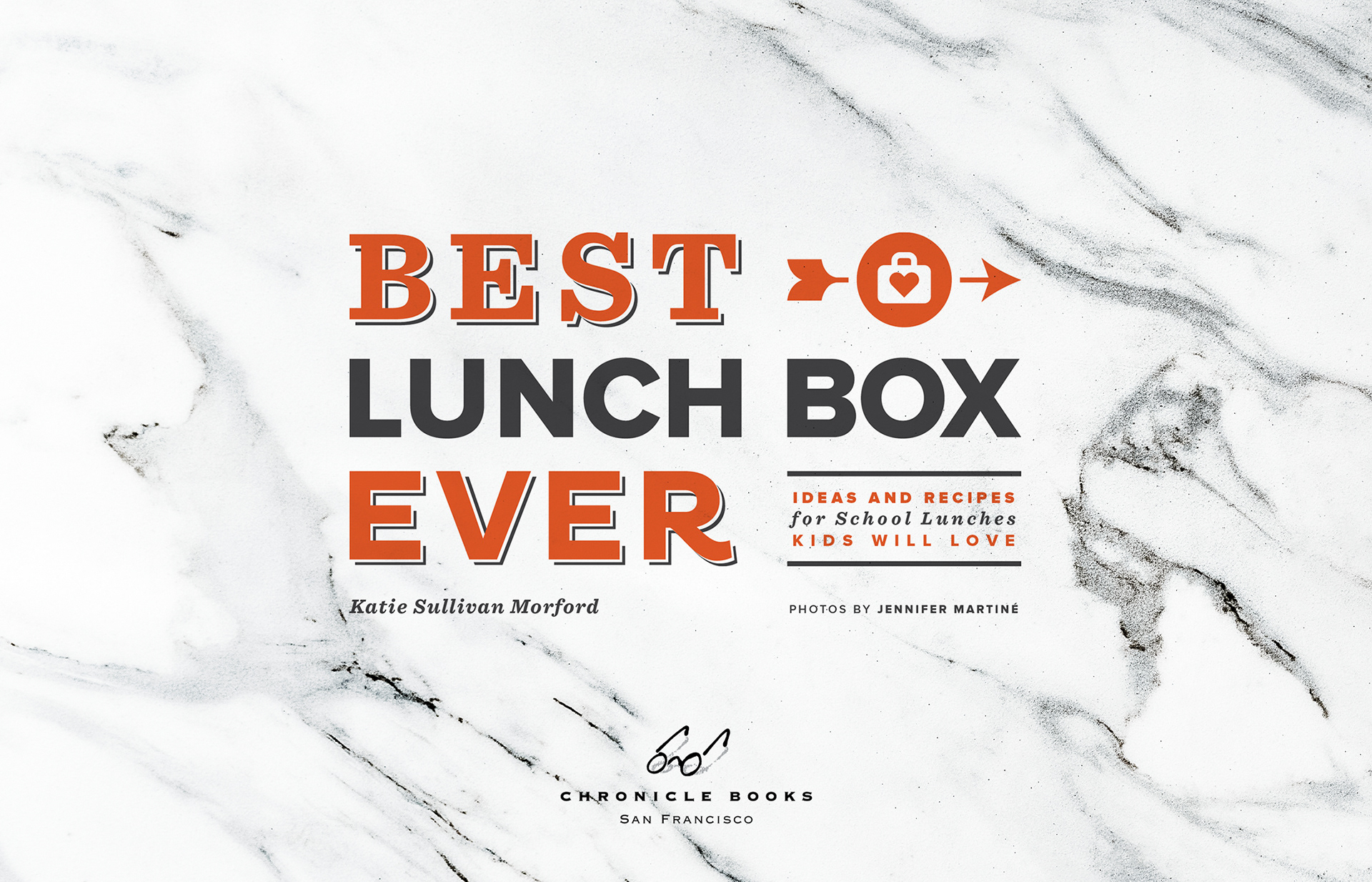 Best Lunch Box Ever: Ideas and Recipes for School Lunches Kids Will Love [Book]