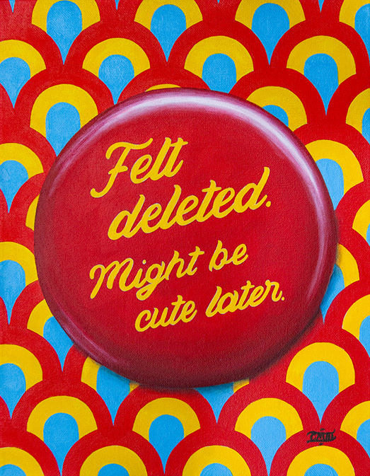 Felt Deleted. 2020, 11"x14" Acrylic on canvas