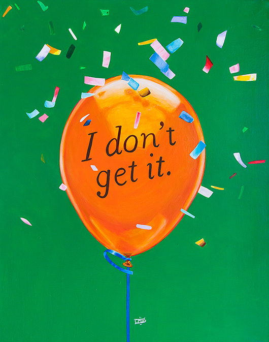 I Don't Get It. 2017, 16"x20" Acrylic on canvas