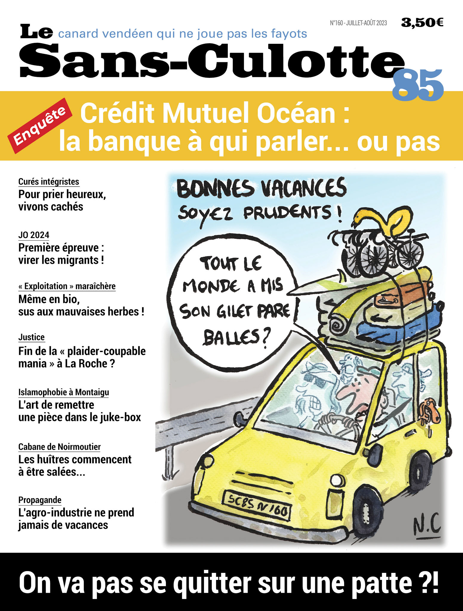 Bonnes vacances soyez prudent. Tout le monde a mis son gilet part balles