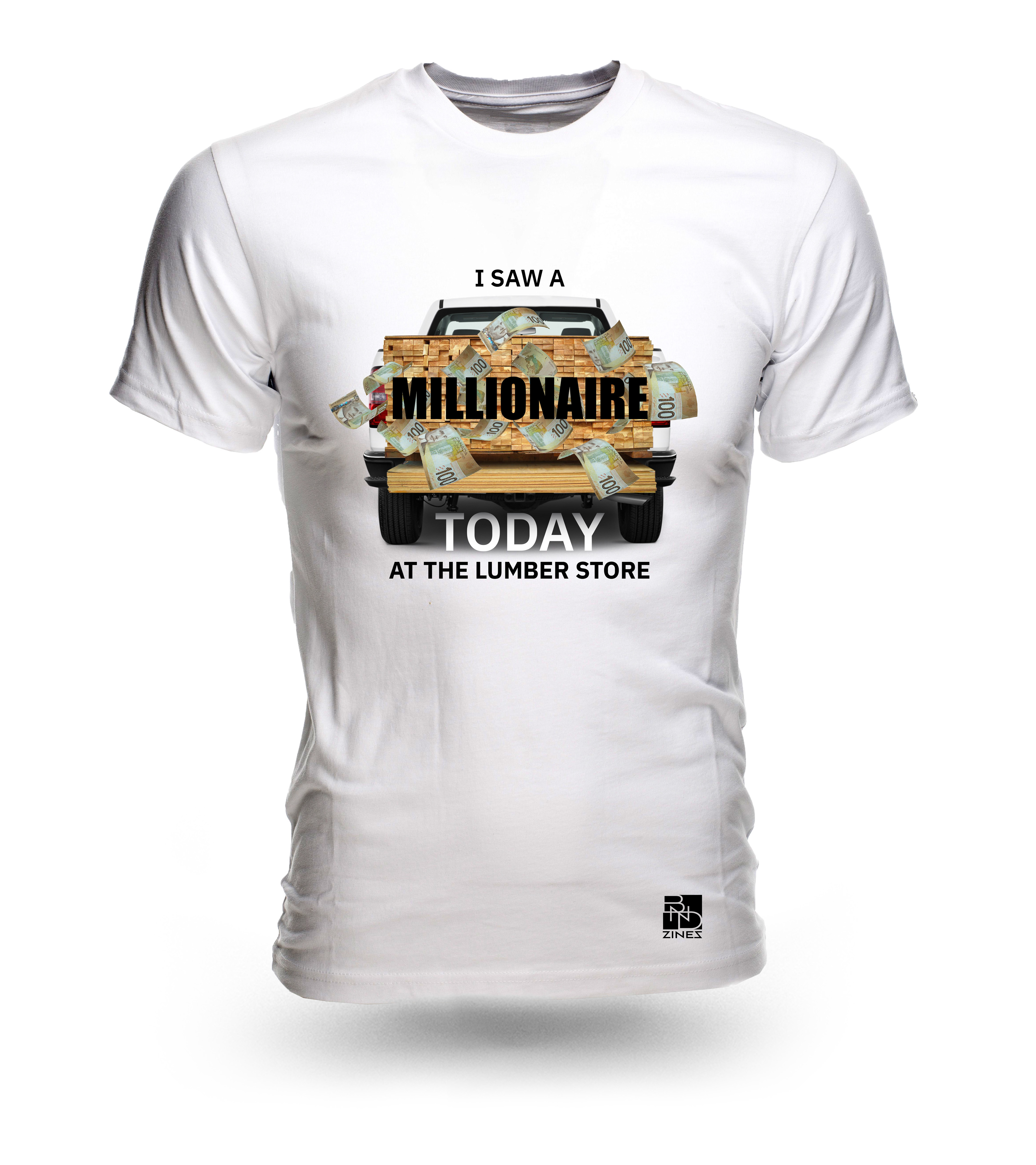 I saw a millionaire today t-shirt