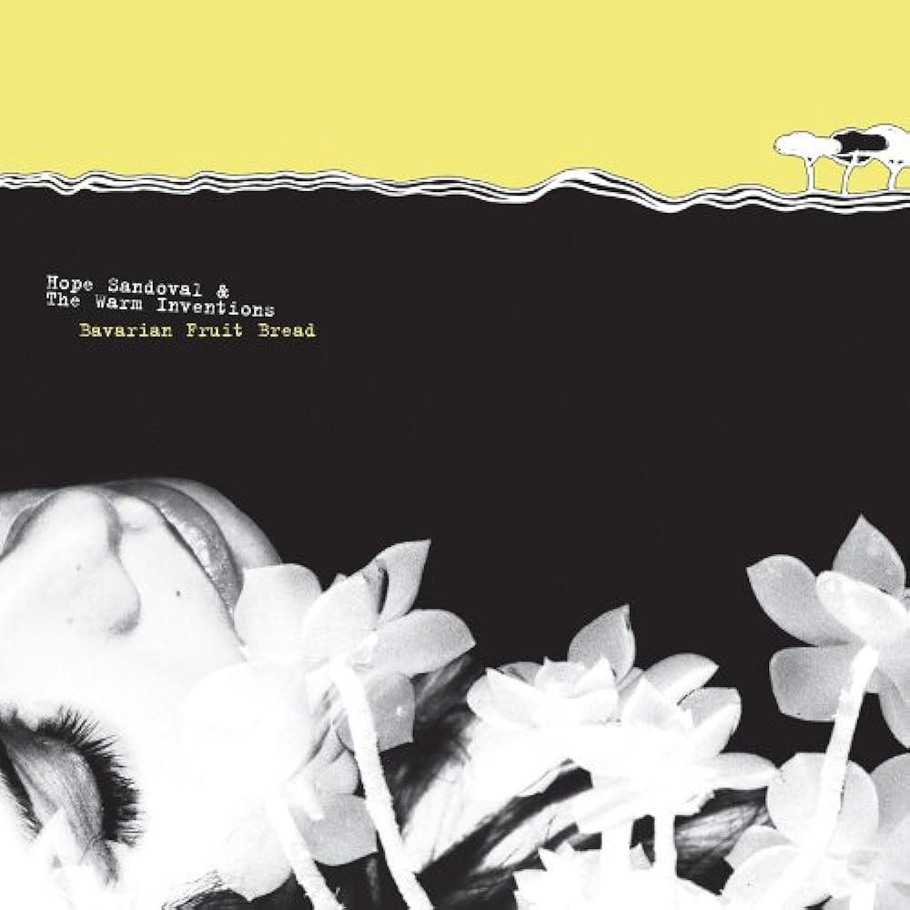Hope Sandoval & The Warm Inventions - Bavarian Fruit Bread