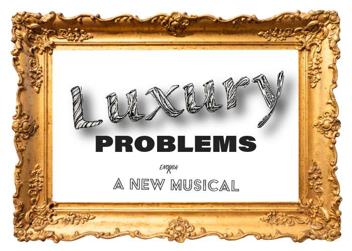 Luxury Problems