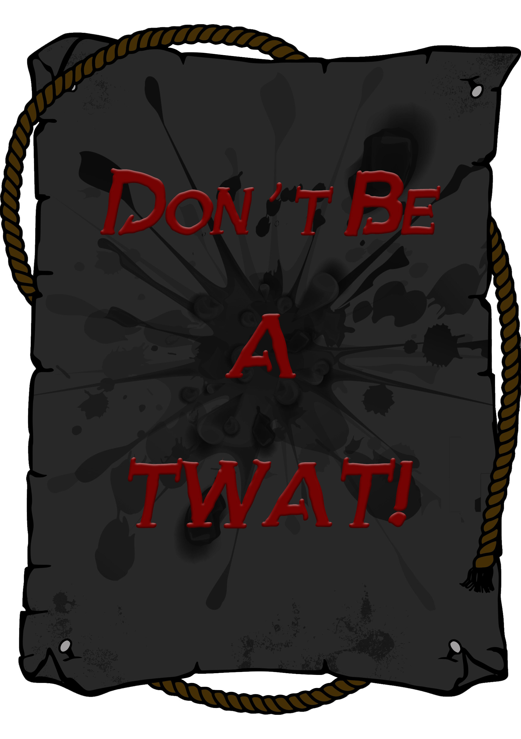 Don't be a Twat Poster #4 - 2019