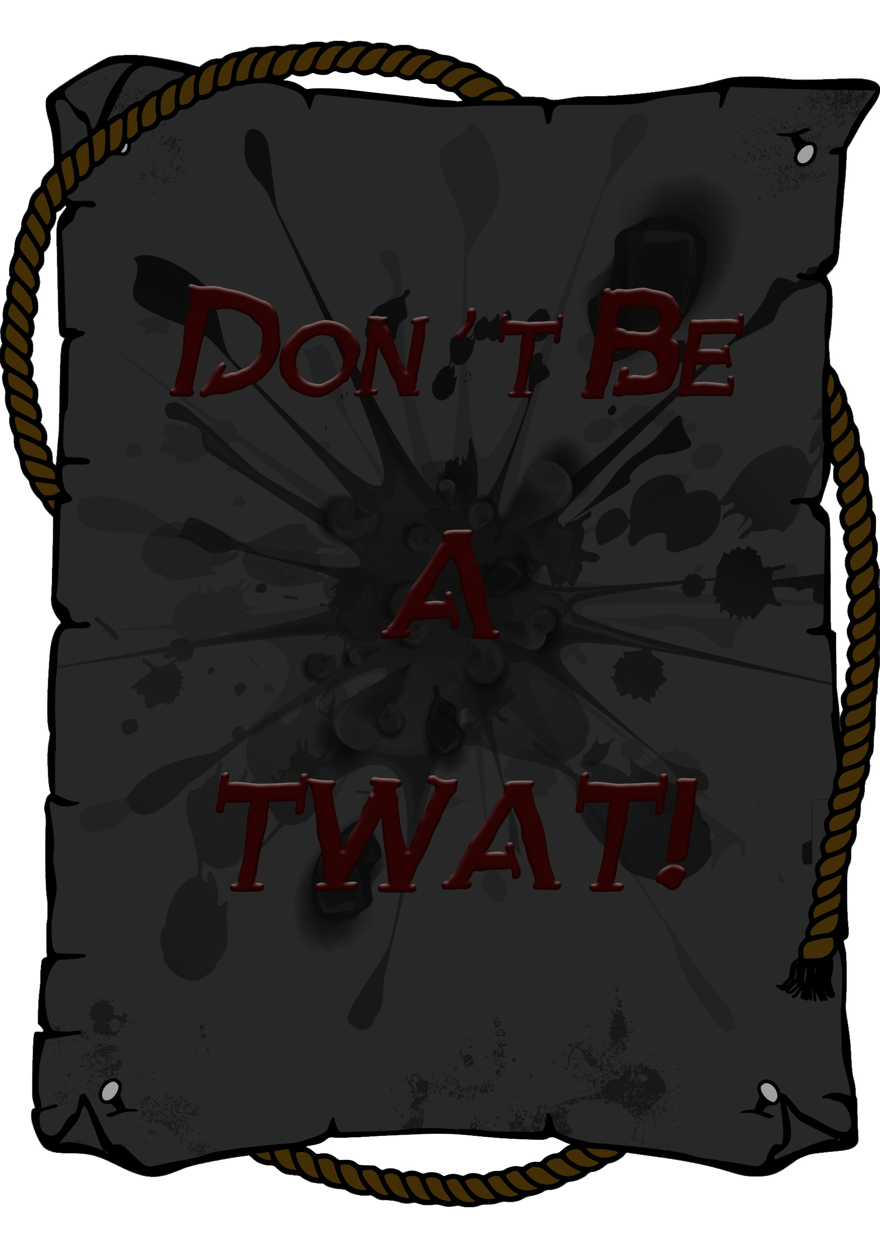 Don't be a Twat Poster #2 - 2019
