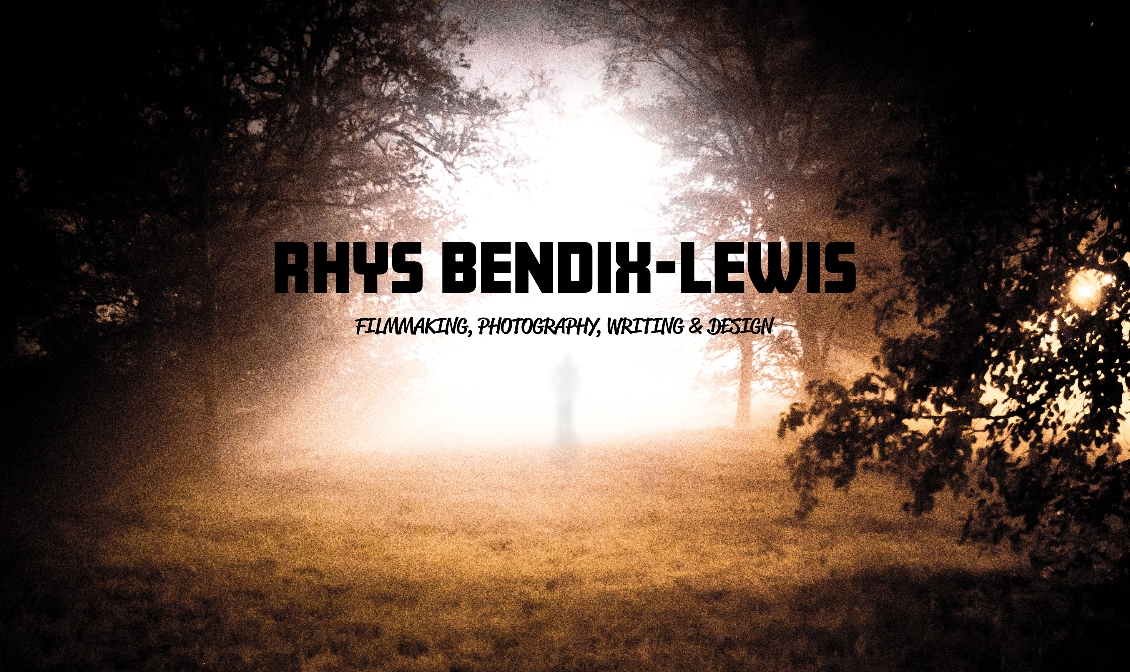 Rhys Bendix-Lewis - Filmmaking, Photography, Writing & Design
