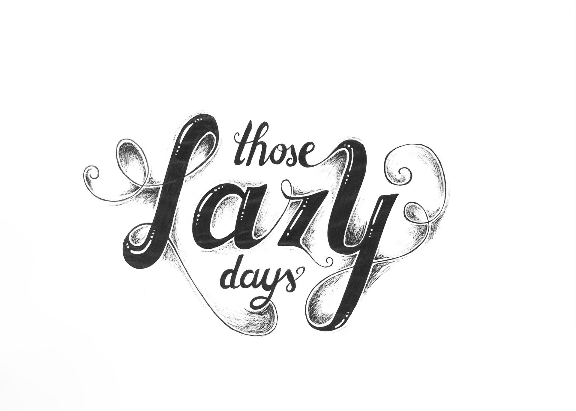 'Those lazy days' - typography