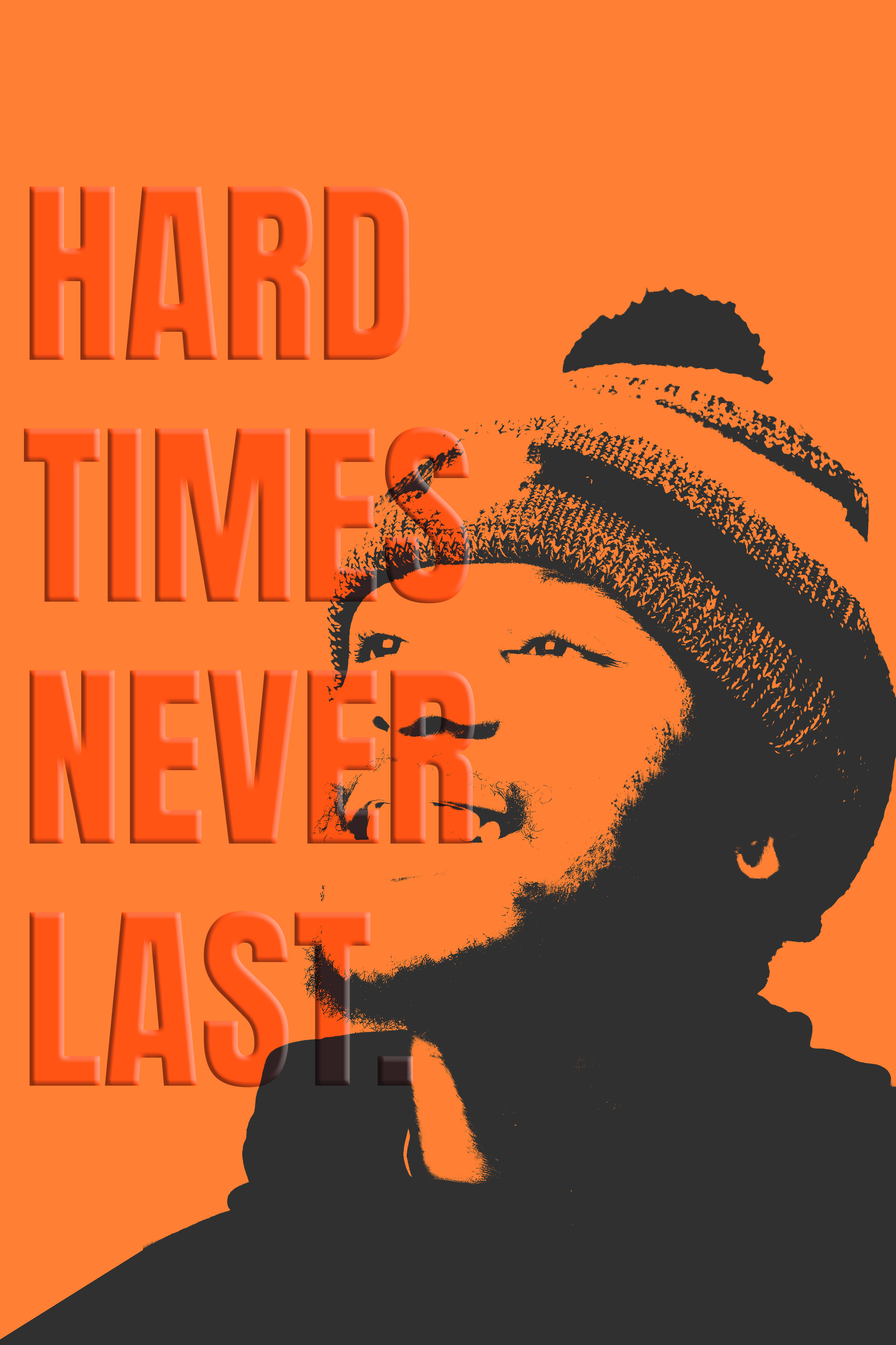 "Hard Times Never Last"